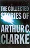 The Collected Stories of Arthur C. Clarke